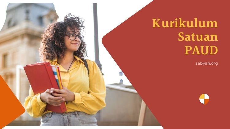 Kurikulum Satuan PAUD beserta Pengembangannya