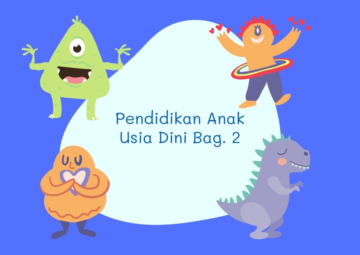 Fokus Pendidikan AUD Terhadap Potensi Anak Bag. II