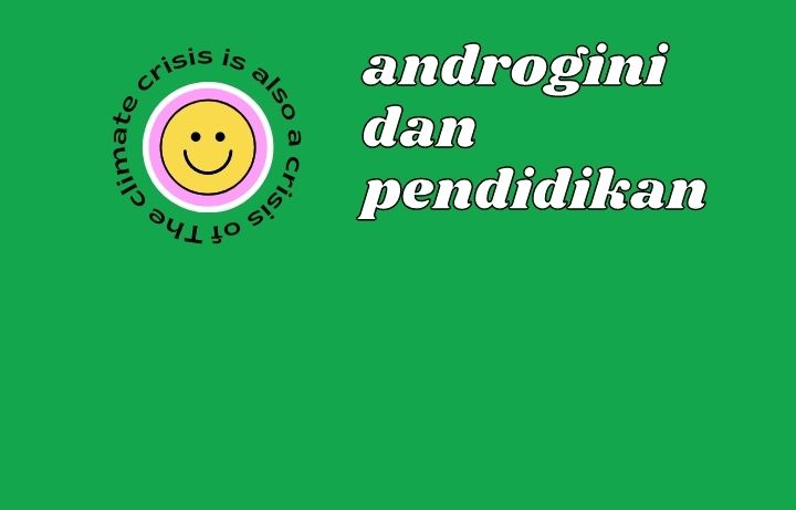 Androgini dan Pendidikan, Seperti Apa Konsepnya?