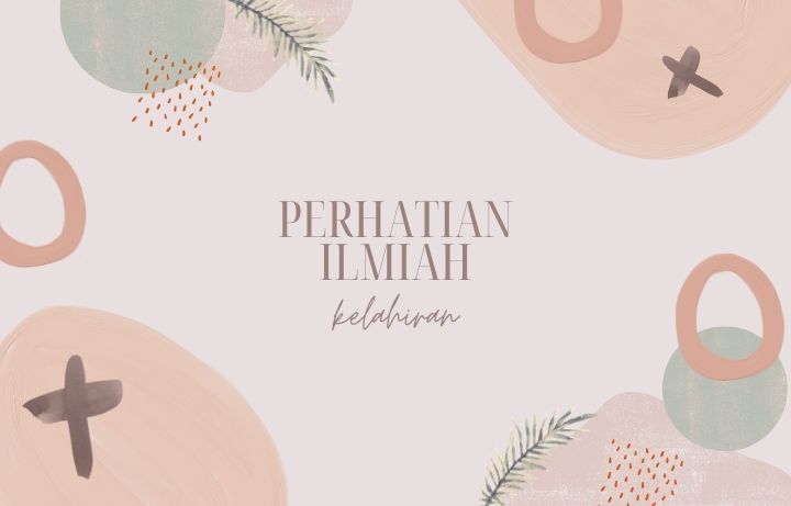 Perhatian Ilmiah Terhadap Kelahiran