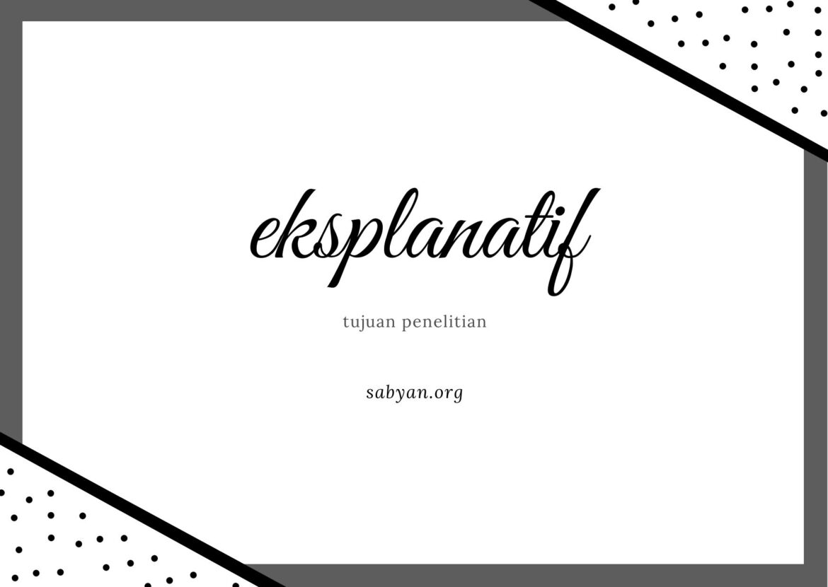 Tujuan Penelitian Kategori Eksplanatif