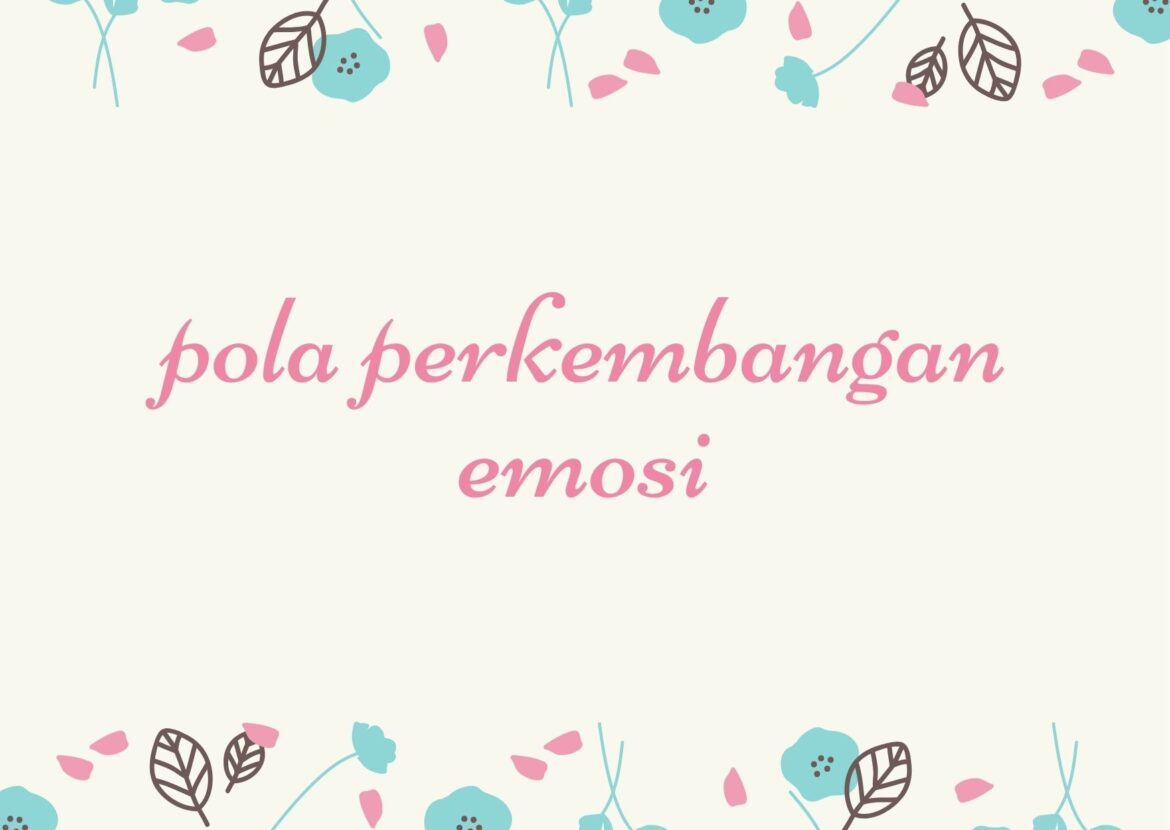 Pola Perkembangan Emosi pada Anak Usia Dini