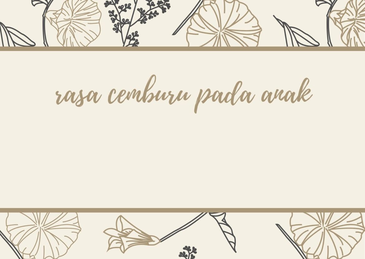 Rasa Cemburu pada Anak, Normalkah?