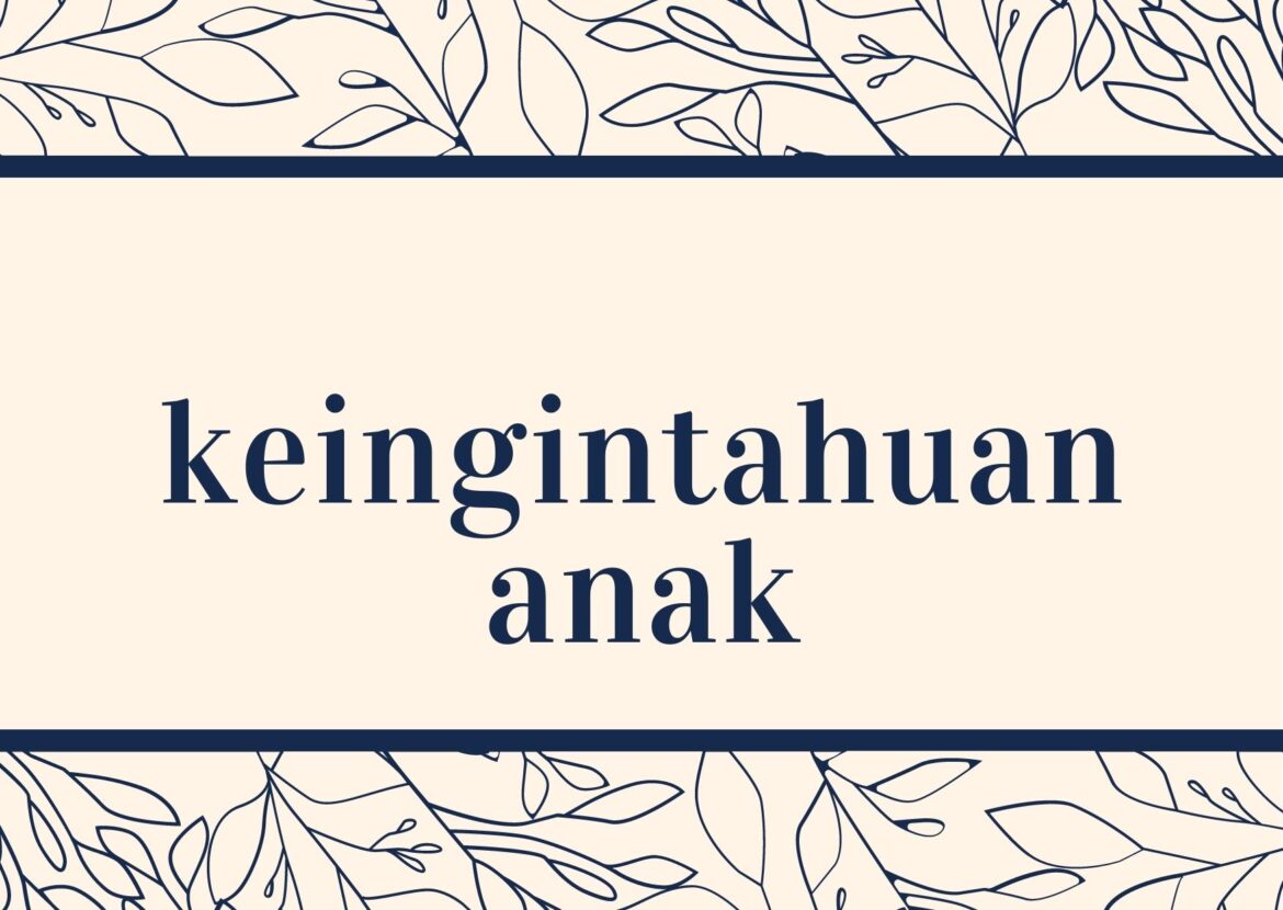 Rangsangan terhadap Keingintahuan Anak