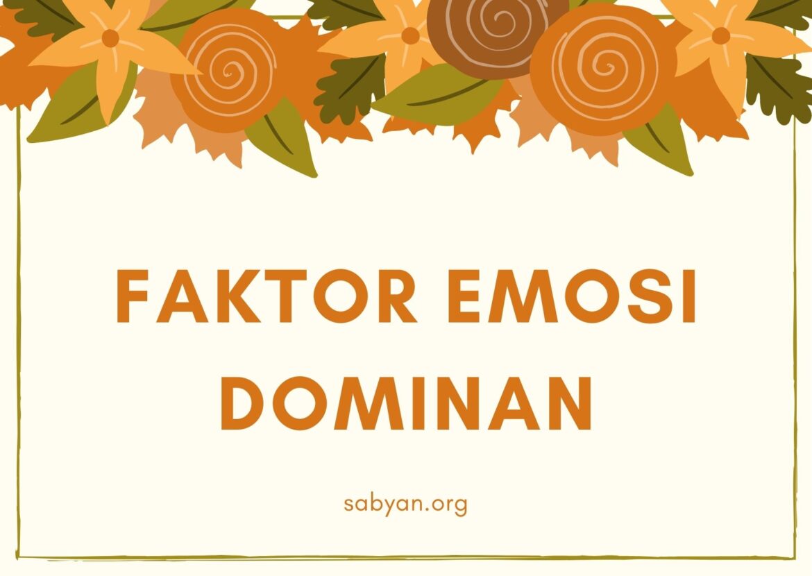 Kondisi yang Mempengaruhi Emosi Dominan