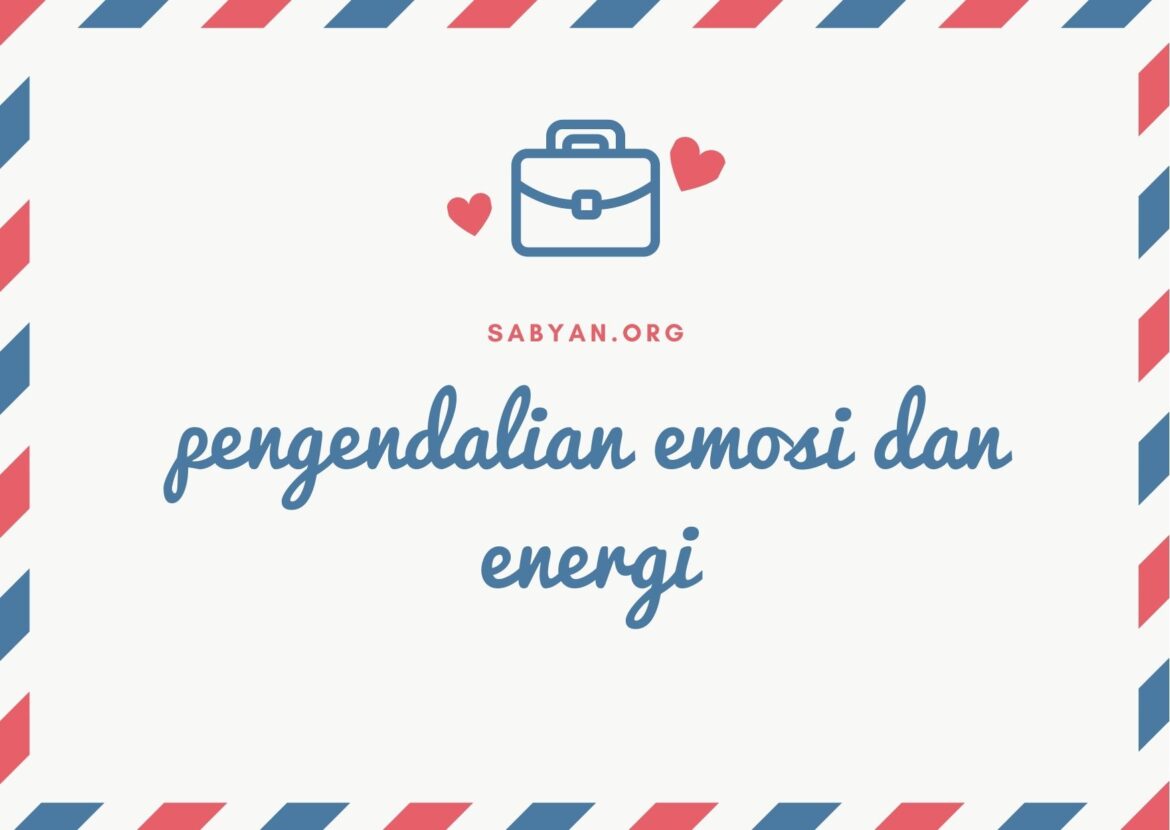 Pengendalian Emosi dan Energi pada Tubuh