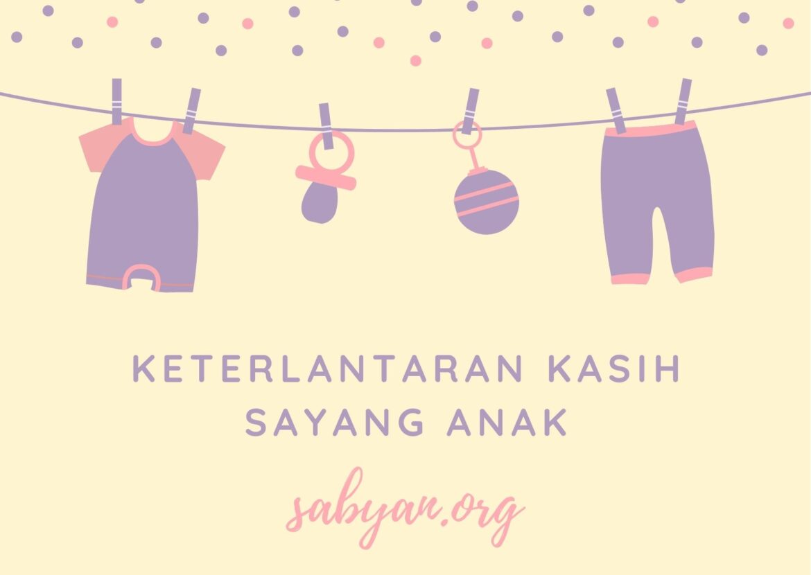 Keterlantaran Kasih Sayang Anak, Apa Penyebabnya?