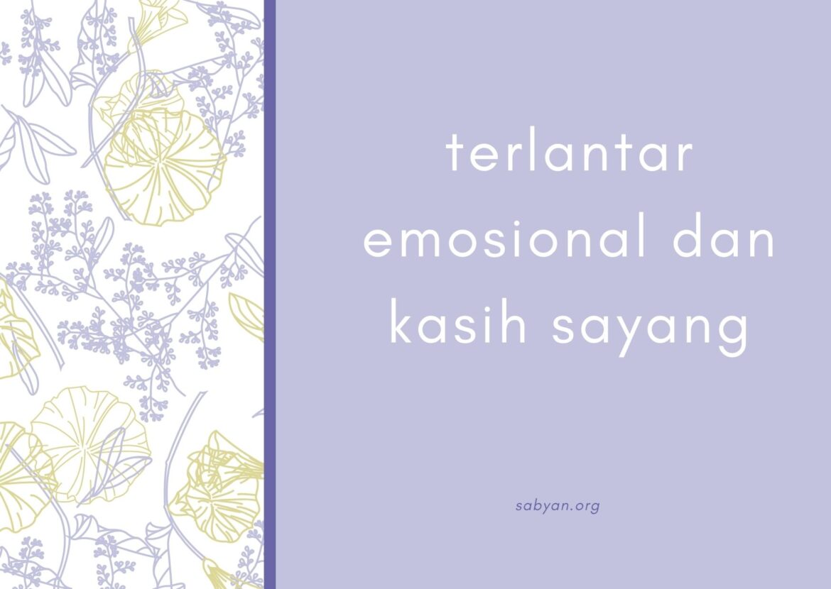 Keterlantaran Emosional dan Kasih Sayang Anak