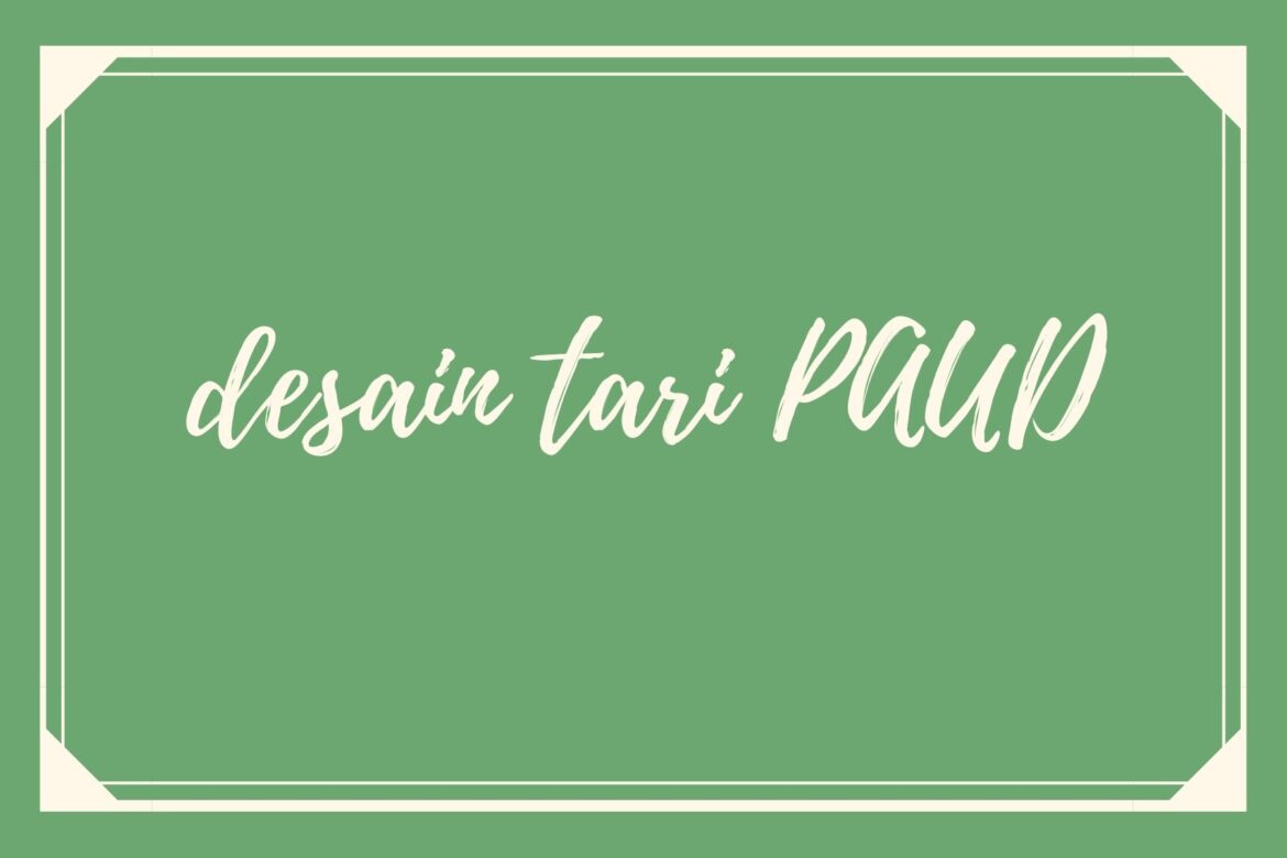 Desain Pembelajaran Seni Tari pada PAUD