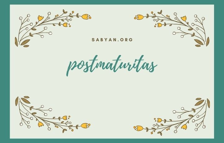 Postmaturitas Jarang terjadi Dibandingkan Dulu