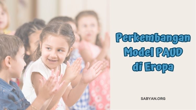 Perkembangan Model PAUD di Eropa