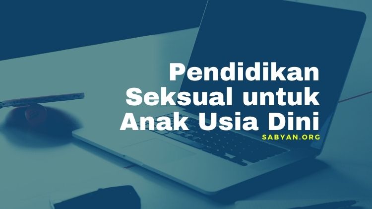 Pendidikan Seksual untuk Anak Usia Dini
