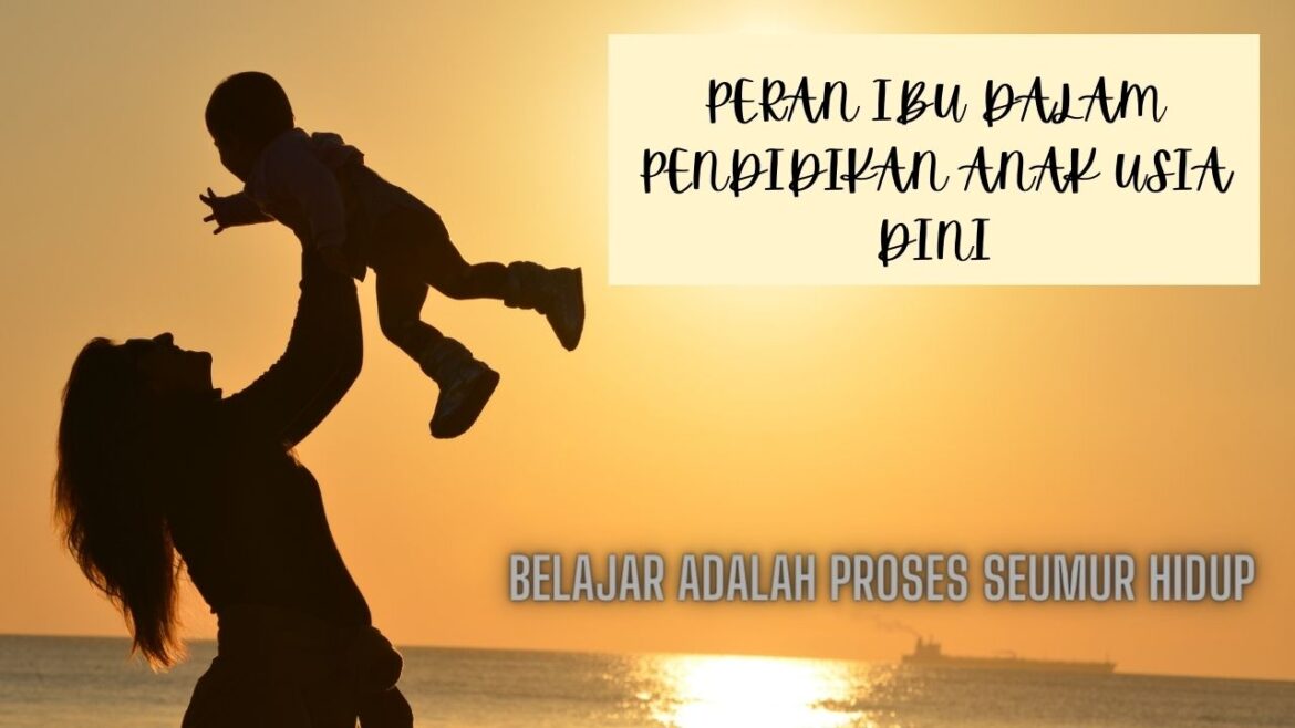Peran Ibu dalam Pendidikan Anak Usia Dini